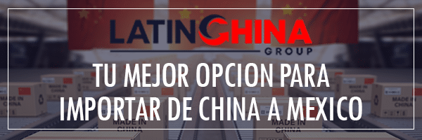 Tu mejor opcion para importar de China a Mexico